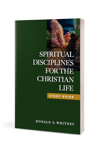 Spiritual Disciplines for the Christian Life Study Guide