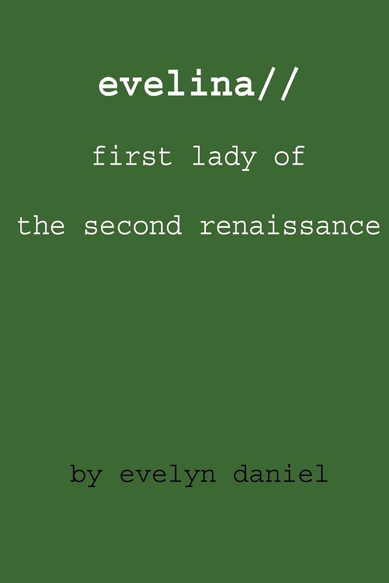 Evelina//First Lady of the Second Renaissance