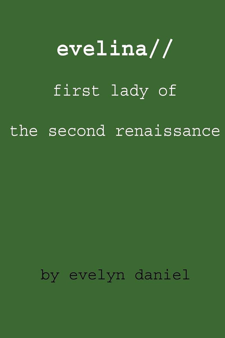 Evelina//First Lady of the Second Renaissance
