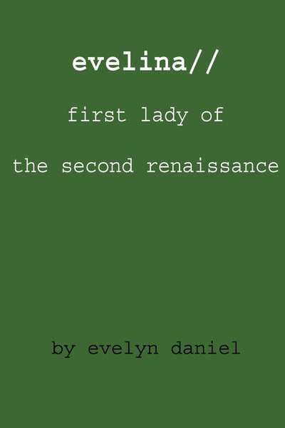 Evelina//First Lady of the Second Renaissance