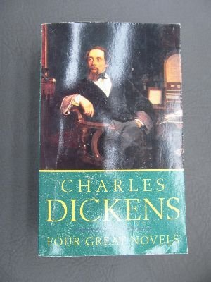 Charles Dickens - Four Great Novels
