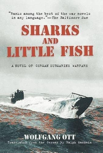 Sharks and Little Fish: A Novel of German Submarine Warfare