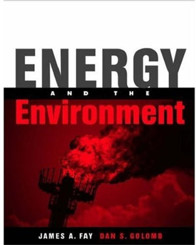 Energy and the Environment (MIT-Pappalardo Series in Mechanical Engineering)