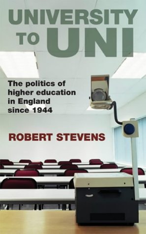 University To Uni: The Politics Of Higher Education In England Since 1944