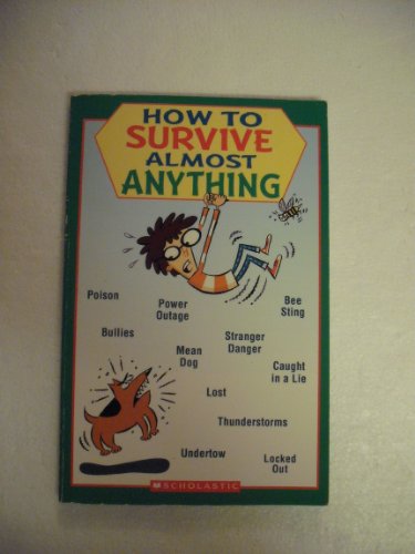 How to Survive Almost Anything