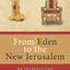 From Eden to the New Jerusalem: An Introduction to Biblical Theology