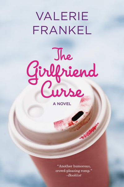 The Girlfriend Curse: A Novel