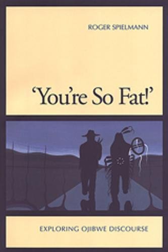 'You're So Fat!': Exploring Ojibwe Discourse