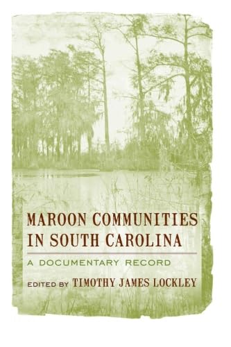 Maroon Communities in South Carolina: A Documentary Record