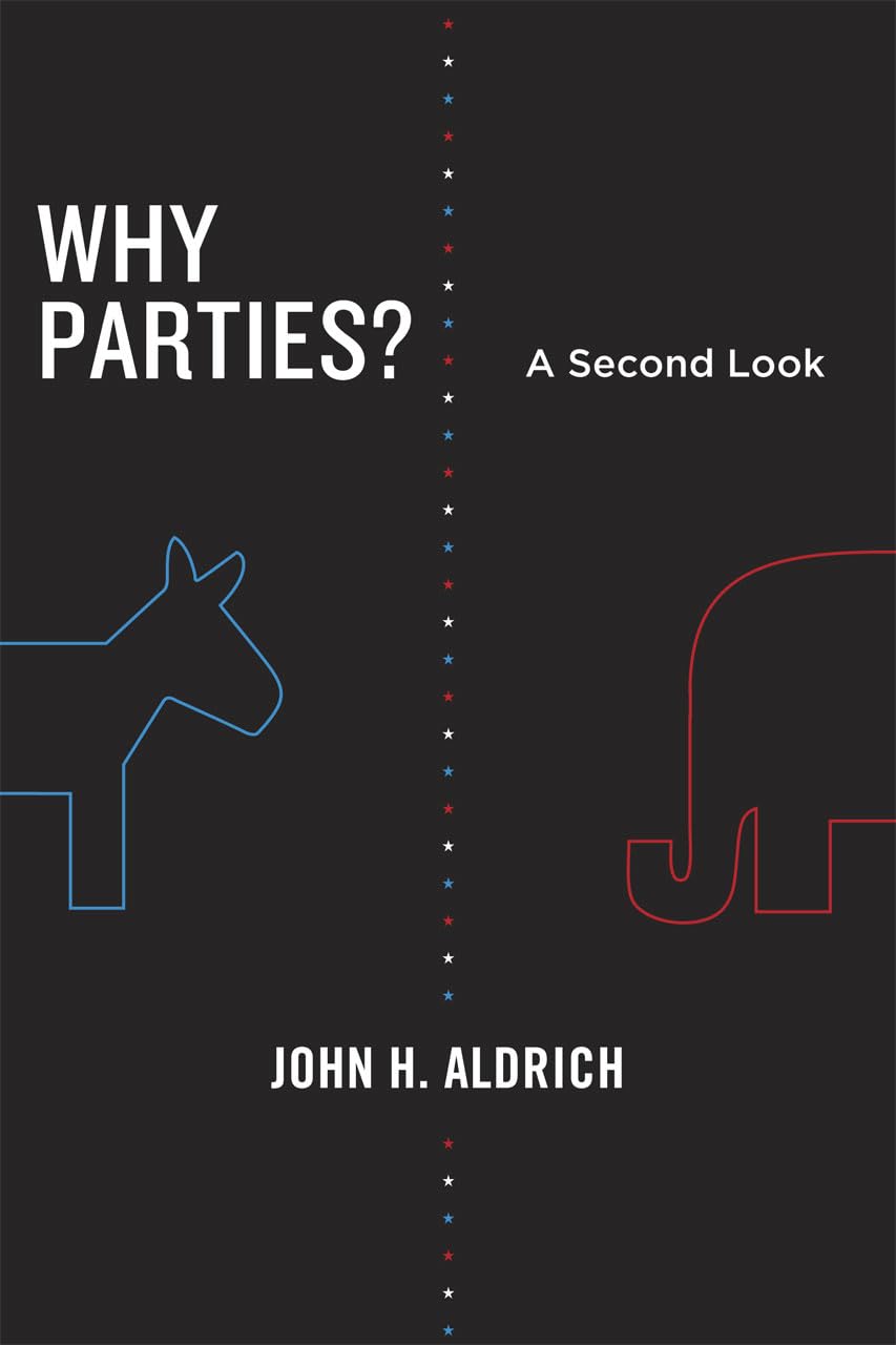 Why Parties?: A Second Look (Chicago Studies in American Pol