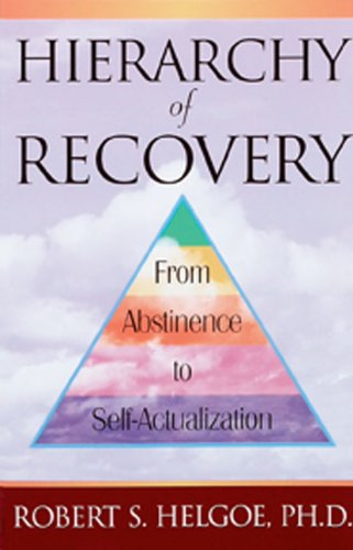 Hierarchy of Recovery: From Abstinence of Self-Actualization
