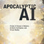 Apocalyptic AI: Visions of Heaven in Robotics, Artificial In