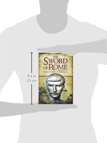 The Sword of Rome: A Biography of Marcus Claudius Marcellus
