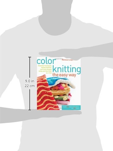 Color Knitting the Easy Way: Essential Techniques, Perfect P