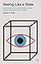 Seeing Like a State: How Certain Schemes to Improve the Human Condition Have Failed (Veritas Paperbacks)