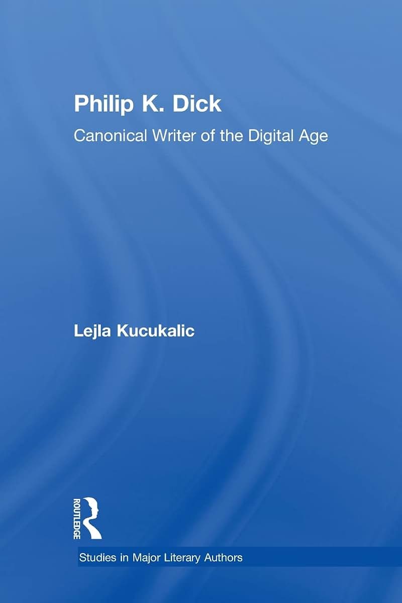 Philip K. Dick (Studies in Major Literary Authors)