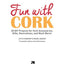 Fun with Cork: 35 Do-It-Yourself Projects for Cork Accessories, Gifts, Decorations, and Much More!