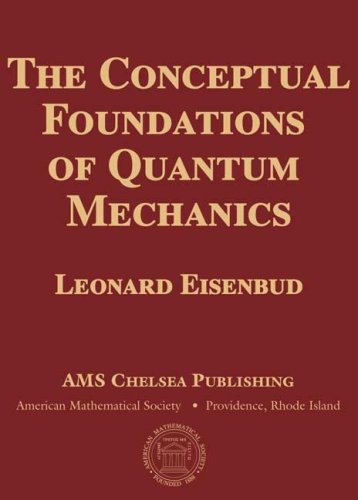 The Conceptual Foundations of Quantum Mechanics (AMS Chelsea Publishing)