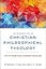 An Introduction to Christian Philosophical Theology: Faith Seeking Understanding