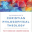 An Introduction to Christian Philosophical Theology: Faith Seeking Understanding