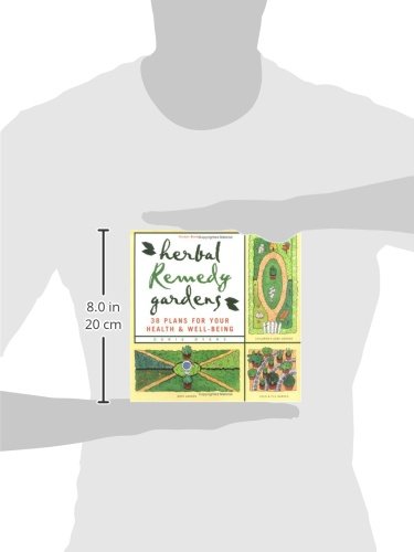 Herbal Remedy Gardens: 38 Plans for Your Health & Well-Being