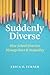 Suddenly Diverse: How School Districts Manage Race and Inequality