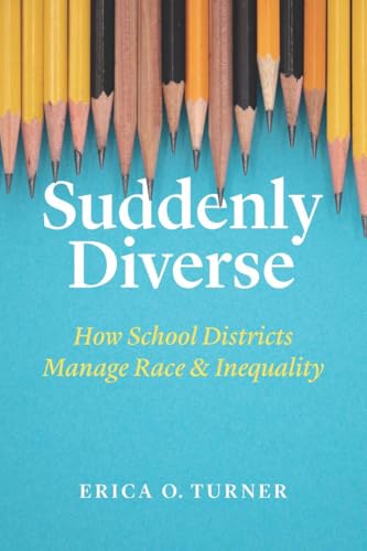 Suddenly Diverse: How School Districts Manage Race and Inequality