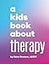 A Kids Book About Therapy