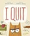 I Quit (Wild Princess Kitty Books)