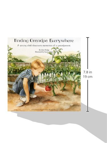 Finding Grandpa Everywhere: A Young Child Discovers Memories of a Grandparent