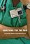 Something for the Pain: One Doctor's Account of Life and Death in the ER