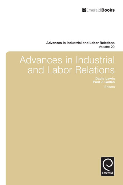 Advances in Industrial & Labor Relations (Advances in Industrial and Labor Relations, 20)