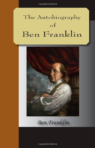 The Autobiography Of Ben Franklin
