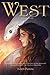 West: The Sequel―A Young Adult High Fantasy of Rose's Perilous Quest for True Love