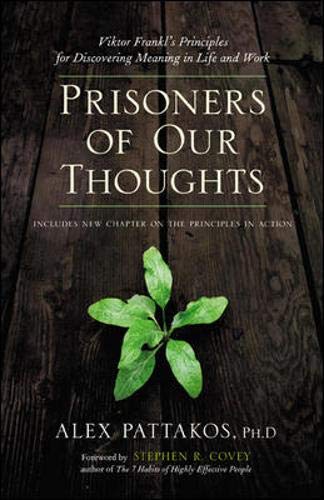 Prisoners of Our Thoughts: Viktor Frankl's Principles at Work
