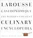 Larousse Gastronomique: The World's Greatest Culinary Encyclopedia, Completely Revised and Updated