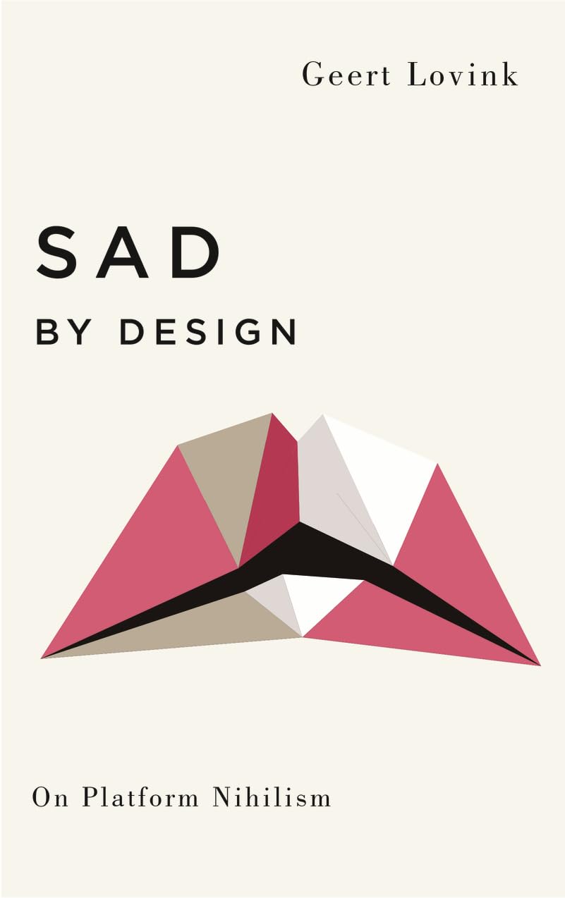 Sad by Design: On Platform Nihilism (Digital Barricades)
