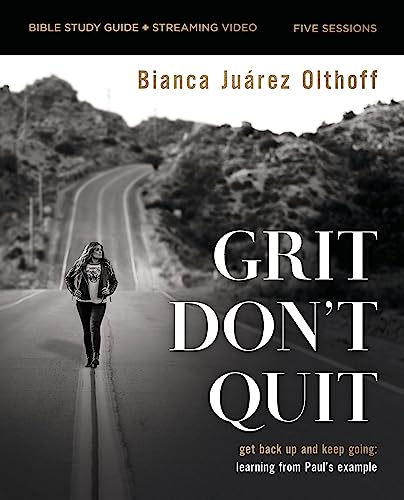 Grit Don't Quit Bible Study Guide plus Streaming Video: Get Back Up and Keep Going - Learning from Paul’s Example