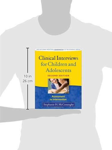 Clinical Interviews for Children and Adolescents, Second Edition: Assessment to Intervention (The Guilford Practical Intervention in the Schools Series)