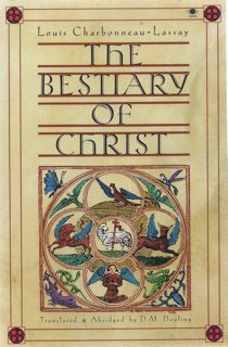 The Bestiary of Christ by Charbonneau-Lassay, Louis