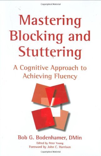Mastering Blocking and Stuttering: A Cognitive Approach to Achieving Fluency