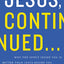 Jesus, Continued...: Why the Spirit Inside You Is Better than Jesus Beside You