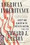 American Inheritance: Liberty and Slavery in the Birth of a Nation, 1765-1795