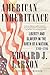 American Inheritance: Liberty and Slavery in the Birth of a Nation, 1765-1795