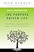 Daily Inspiration for the Purpose Driven Life: Scriptures and Reflections from the 40 Days of Purpose