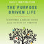 Daily Inspiration for the Purpose Driven Life: Scriptures and Reflections from the 40 Days of Purpose