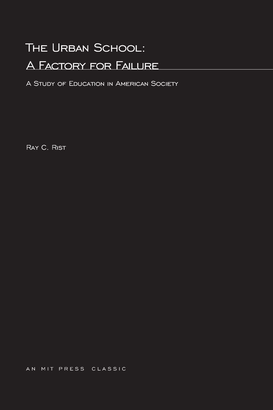 The Urban School: A Factory for Failure (MIT Press Classics)