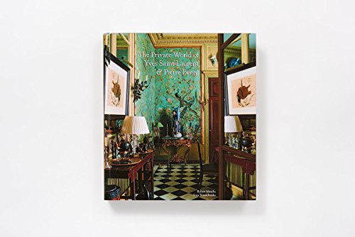 The Private World of Yves Saint Laurent & Pierre Berge