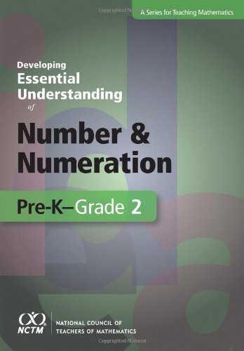 Developing Essential Understanding of Number and Numeration for Teaching Mathematics in Pre-K-2