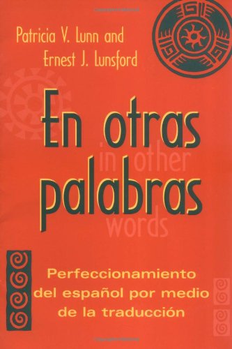 En otras palabras: Perfeccionamiento del espaol por medio de la traducción (Spanish Edition)